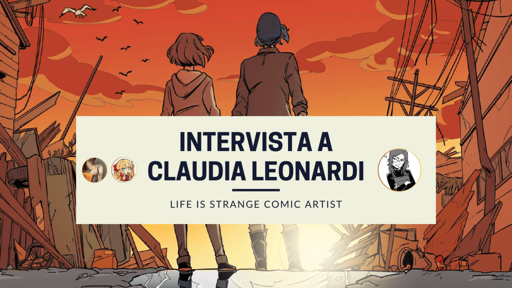 Intervista a Claudia Leonardi, illustratrice dei fumetti di “Life Is&nbsp;Strange”