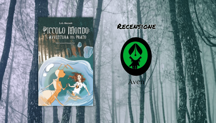 “Piccolo Mondo” di Laurin Nobilis: recensione di Aven – Il Labirinto di Parole&nbsp;#14