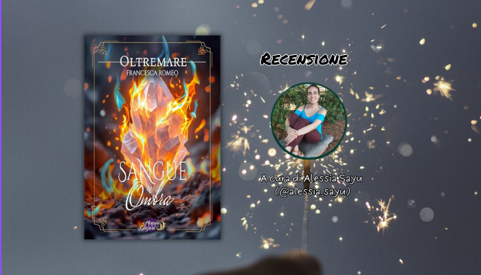 “Oltremare” di Francesca Romeo: recensione di Alessia Sayu – Il Labirinto di Parole&nbsp;#16