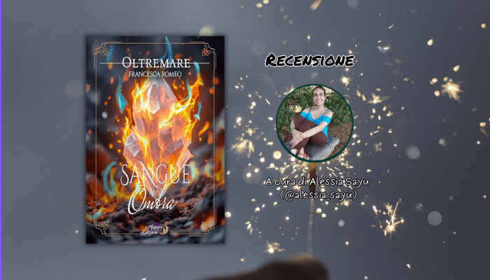 “Oltremare” di Francesca Romeo: recensione di Alessia Sayu – Il Labirinto di Parole&nbsp;#16
